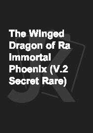The Winged Dragon of Ra Immortal Phoenix (V.2 Secret Rare)