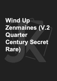 Wind Up Zenmaines (V.2 Quarter Century Secret Rare) 