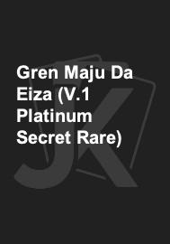 Gren Maju Da Eiza (V.1 Platinum Secret Rare)