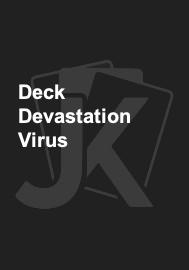 Deck Devastation Virus  Deck Devastation Virus