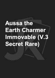 Aussa the Earth Charmer Immovable (V.3 Secret Rare) 