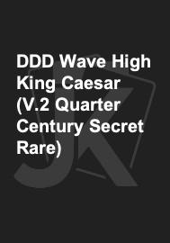 DDD Wave High King Caesar (V.2 Quarter Century Secret Rare)