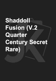 Shaddoll Fusion (V.2 Quarter Century Secret Rare) 