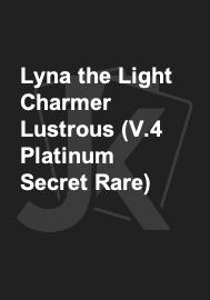 Lyna the Light Charmer Lustrous (V.4 Platinum Secret Rare)