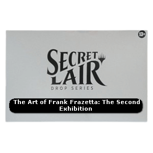 Secret Lair Drop Series Summer Superdrop 2025 The Art of Frank Frazetta The Second E 