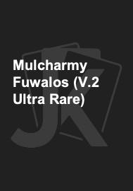 Mulcharmy Fuwalos (V.2 Ultra Rare)