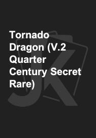 Tornado Dragon (V.2 Quarter Century Secret Rare)