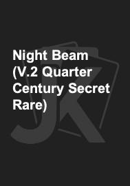 Night Beam (V.2 Quarter Century Secret Rare)