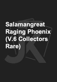 Salamangreat Raging Phoenix (V.6 Collectors Rare) 
