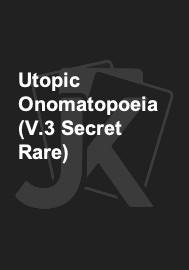 Utopic Onomatopoeia (V.3 Secret Rare) 