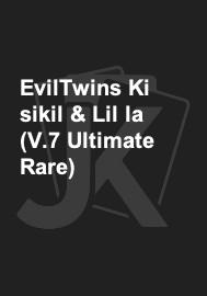 EvilTwins Ki sikil & Lil la (V.7 Ultimate Rare) 