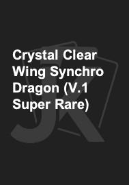 Crystal Clear Wing Synchro Dragon (V.1 Super Rare) 