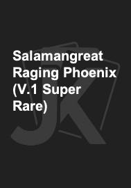 Salamangreat Raging Phoenix (V.1 Super Rare) 