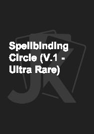 Spellbinding Circle (V.1 - Ultra Rare) 
